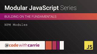 NPM Modules | Modular JavaScript Series