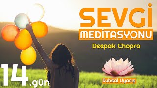 14.GÜN | Sevgi Meditasyonu (Deepak Chopra) #ruhsaluyanış