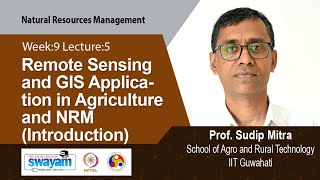 Lec 54: Remote Sensing and GIS Application in Agriculture and NRM (Introduction)