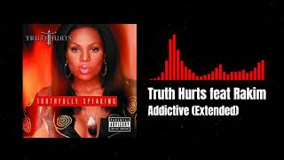 Truth Hurts feat Rakim - Addictive (Extended) [Clean]