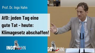 Prof. Dr. Ingo Hahn | AfD: jeden Tag eine gute Tat - heute: Klimagesetz abschaffen!