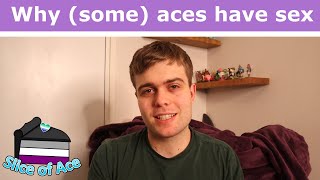 Why would asexuals have sex? | Slice of Ace