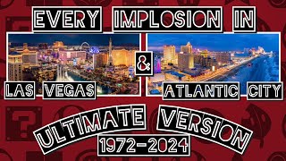 Every Implosion in Las Vegas & Atlantic City | 1972-2024 | Ultimate Version