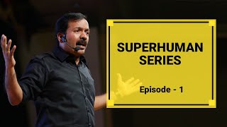 Superhuman Series - Episode 1