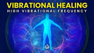 High Vibrational Binaural Beats: Increase Vibration to Heal Whole Body Permanently