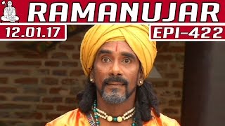 Ramanujar | Epi 422 | 12/01/2017 | Kalaignar TV