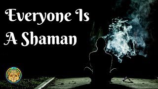 Everyone Is A Shaman | Matthew J. Pallamary ~ ATTMind 79