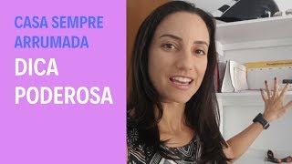 Como manter a casa SEMPRE arrumada | DICA PODEROSA