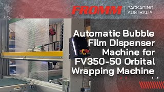 FROMM Automatic Bubble Film Dispenser Machine for FV350-50 Orbital Wrapping Machine