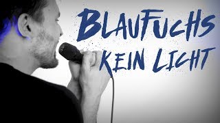 Blaufuchs - Kein Licht