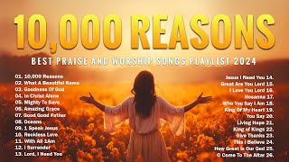 10,000 Reasons, What A Beautiful Name 🙏 Best praise and worship songs playlist 2024 (Lyrics)