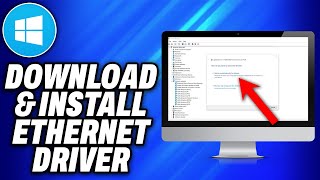 How To Download  and  Install Ethernet Driver on Window 10 or 11 (2024) - Easy Fix