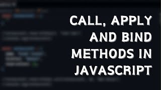 Call, Apply and Bind methods in JavaScript | JavaScript Tutorial Series