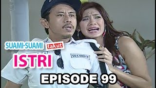 Suami Suami Takut Istri Episode 99 - Sana Sini Takut Istri