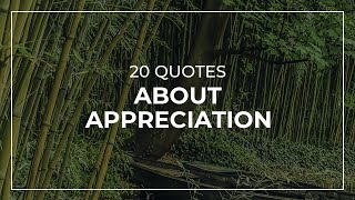20 Quotes about Appreciation | Daily Quotes | Most Famous Quotes | Quotes for You