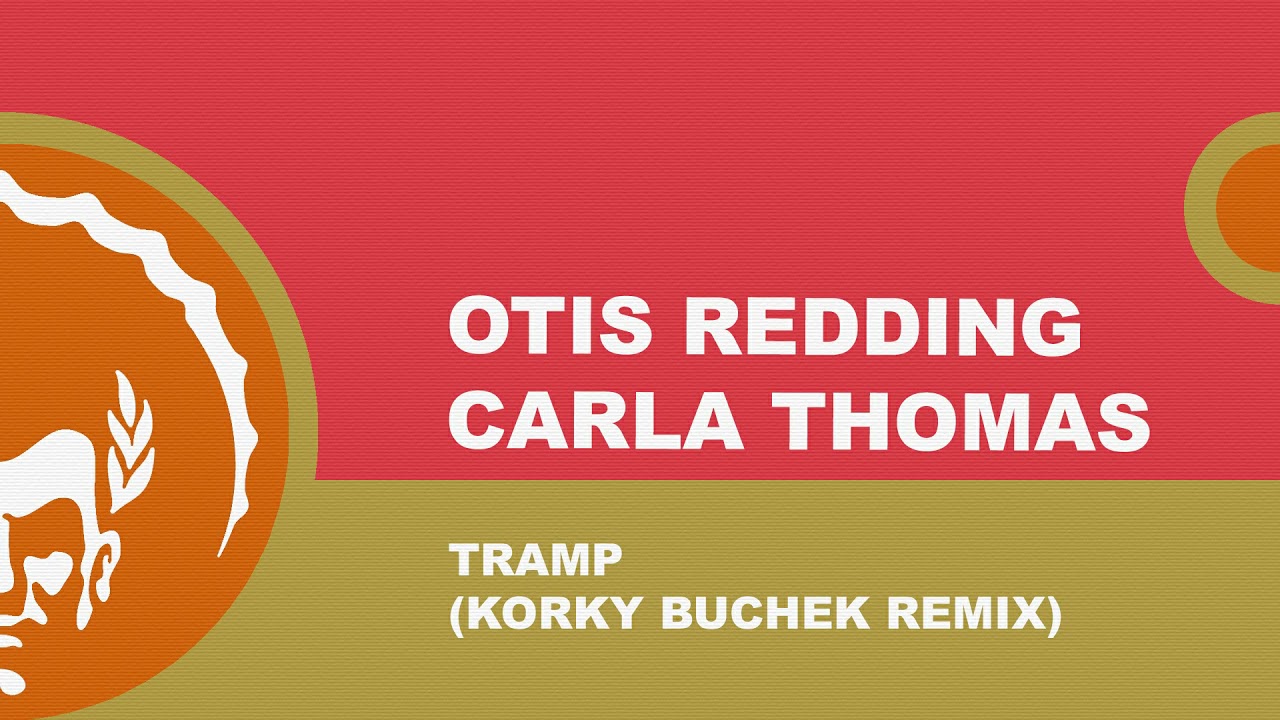 ⭐Otis Redding & Carla Thomas ֍ Tramp (Korky Buchek Remix) - YouTube