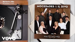 Mocedades, Il Divo - Maitechu Mía (Audio)