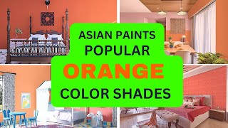 Top 10 Shades of Orange ! Orange color combination for bedroom ! Asian paints Orange color code