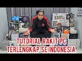 FULL TUTORIAL RAKIT PC TERLENGKAP SE INDONESIA