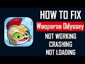 How To Fix Wooparoo Odyssey App Not Working, Crashing, Keep Stopping or Not Loading