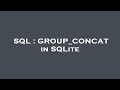 SQL : GROUP_CONCAT in SQLite