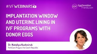 Implantation window and uterine lining in IVF programs with donor eggs #IVFWEBINARS