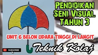 PSV Tahun 3 | Unit 6 Belon Udara Tinggi Di Langit | Teknik Kolaj - Payung