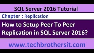 How to Setup Peer To Peer Replication in SQL Server 2016 - SQL Server 2016 DBA Tutorial