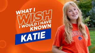 What I Wish I Would Have Know | Katie's Journey at Boise State