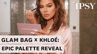 Glam Bag x Khloe Epic Palette Reveal | IPSY