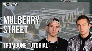 How to play Mulberry Street by Twenty One Pilots on Trombone (Tutorial)