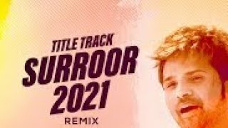 Surroor 2021 Title Track | Club Remix | Himesh Reshammiya | DJ Dalal London | Surroor 2021 The Album