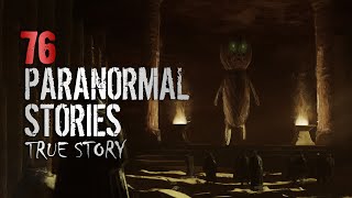 76 True Paranormal Stories | 04 Hours 11 Mins | Paranormal M