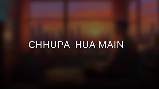 Chhupa hua main (Finding Oneself After Feeling Lost)