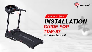 Step-By-Step Installation Guide For TDM-97 Motorized Treadmill #Treadmill #PowerMax #Unboxing