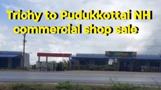 commercial property sales at Trichy to Pudukkottai NH toll plaza near|commercials of sales in Trichy