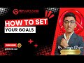 HOW TO SET YOUR GOALS (By : Jovannie Eltagon