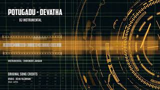 Potugadu | Devatha | DJ Instrumental