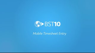 Completing Your Timesheet with BST10 Mobile
