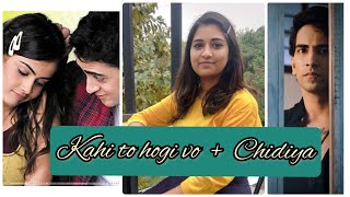 Kahi to Hogi Wo + Chidiya cover by Nikita Lote