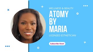 Atomy Skincare Training Series with Licensed Esthetician Maria Woodson - Episode 2