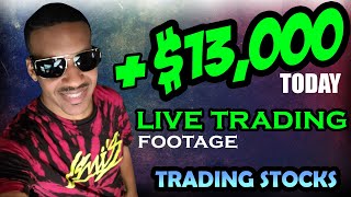 LIVE Trading Footage I made $13,000 today trading stocks