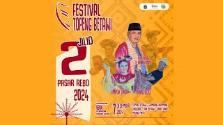 FESTIVAL TOPENG BETAWI - JILID 2 || PASAR REBO