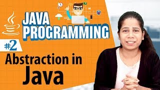 Abstraction in Java - Introduction to Object Oriented Programming - Java Programming Tutorial