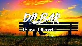 DILBAR DILBAR Lofi-Song (Lyrics)Lofi  slow Lo-Fi  Music 2.0