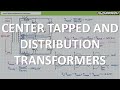 Center Tapped and Distribution Transformers (Full Lecture)