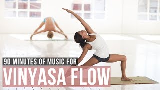 Yoga Vinyasa Music. 90 min of Music Vinyasa Flow
