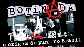 BOTINADA (The Rise of Punk Rock in Brazil) - directed by Gastão Moreira