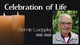 Celebration of Life for Bernie Loeppky - May 21, 2026