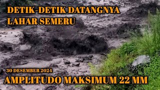 Awas Detik² Datangnya Lahar Semeru Cukup Besar || Amplitudo 22 mm